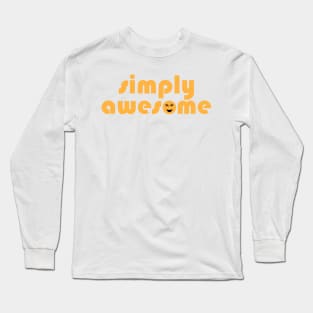 SIMPLY AWESOME Long Sleeve T-Shirt